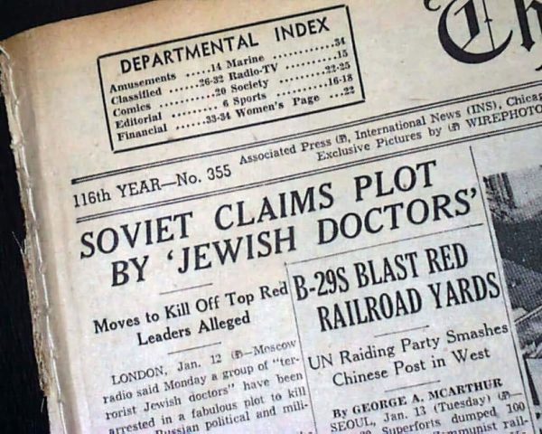 In an antisemitic campaign organized by Stalin in 1952-1953, a group of predominantly Jewish doctors from Moscow were accused of a conspiracy to assassinate Soviet leaders.
